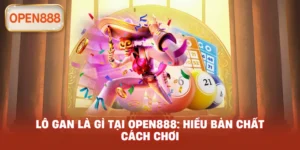 Lô gan là gì tại open888: Hiểu bản chất cách chơi