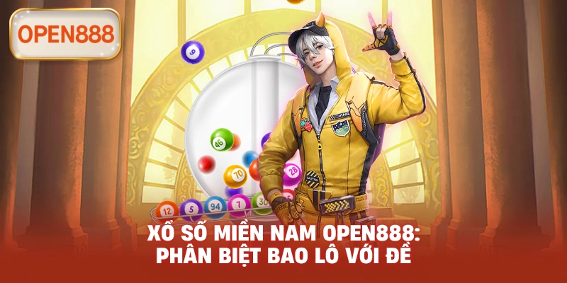 Xổ số miền Nam open888: Phân biệt bao lô với đề