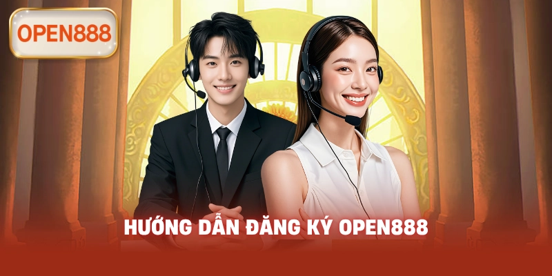 Hướng dẫn đăng ký open888