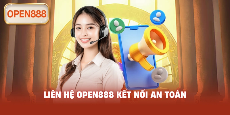 Liên Hệ open888 kết nối an toàn