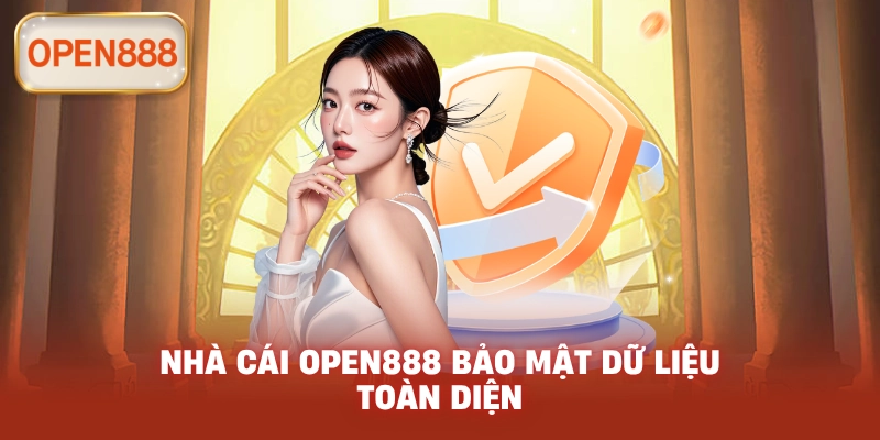 Nhà cái Open888 bảo mật dữ liệu toàn diện