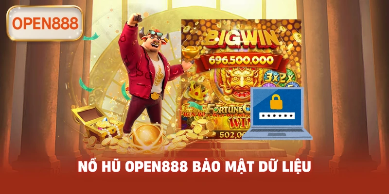 Nổ hũ open888 bảo mật dữ liệu