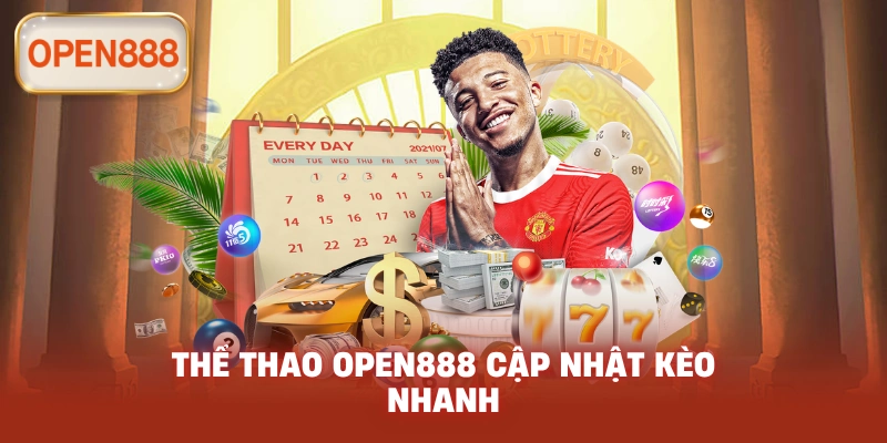Thể thao open888 cập nhật kèo nhanh