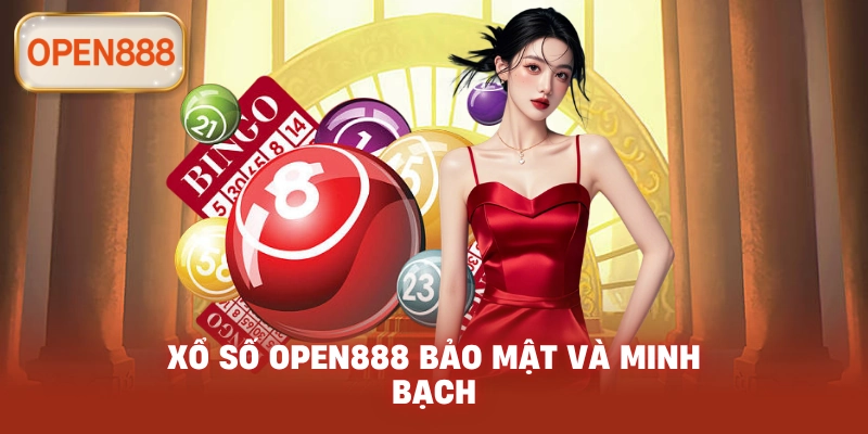 Xổ số open888 bảo mật và minh bạch